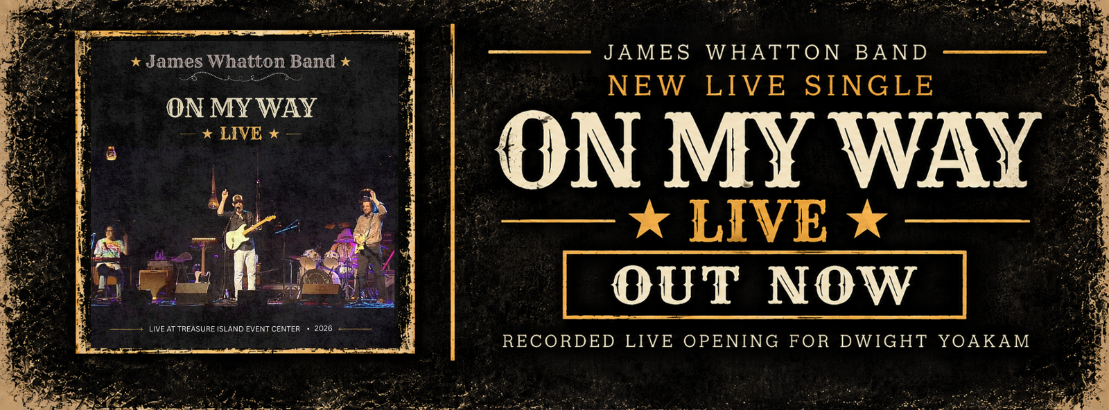 On My Way Live — new James Whatton Band live single out September 12, recorded live opening for Dwight Yoakam